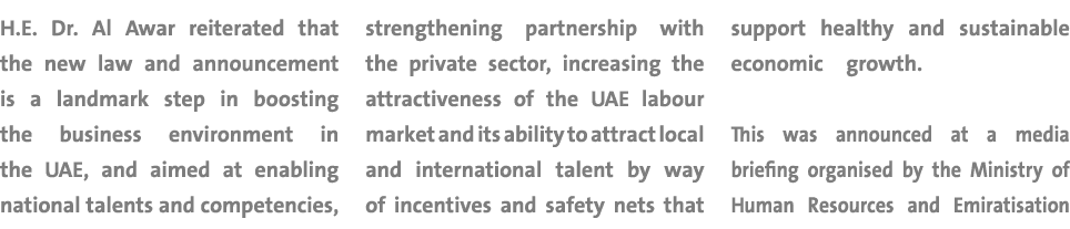 H E  Dr  Al Awar reiterated that the new law and announcement is a landmark step in boosting the business environment   