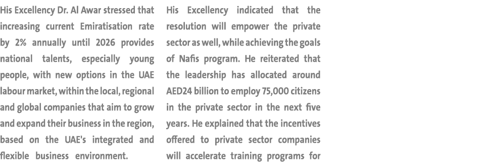 His Excellency Dr  Al Awar stressed that increasing current Emiratisation rate by 2% annually until 2026 provides nat   