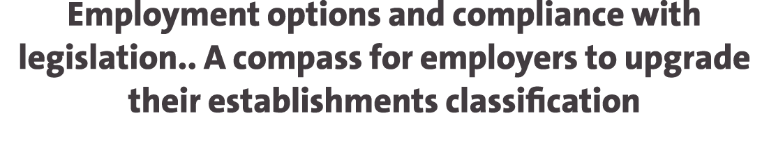 Employment options and compliance with legislation.. A compass for employers to upgrade their establishments classifi...