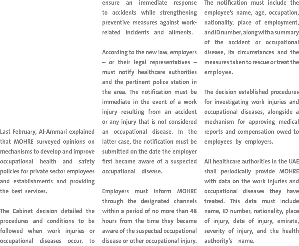 Last February, Al-Ammari explained that MOHRE surveyed opinions on mechanisms to develop and improve occupational hea...
