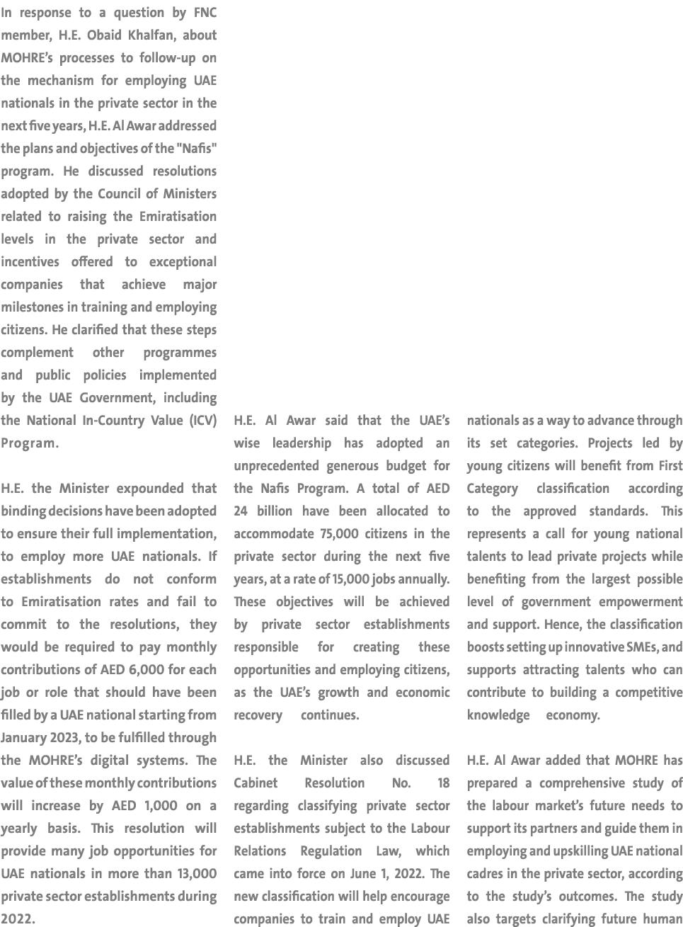 In response to a question by FNC member, H.E. Obaid Khalfan, about MOHRE’s processes to follow-up on the mechanism fo...