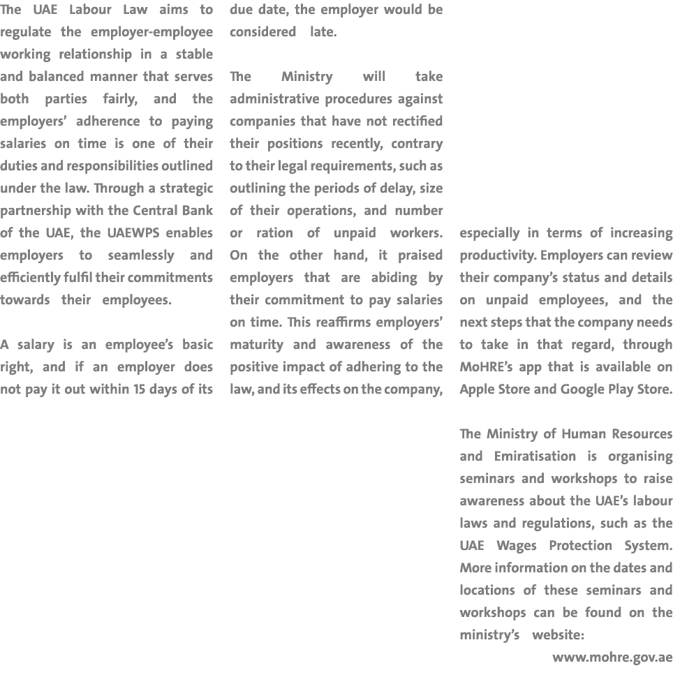 The UAE Labour Law aims to regulate the employer-employee working relationship in a stable and balanced manner that s...