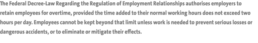 The Federal Decree-Law Regarding the Regulation of Employment Relationships authorises employers to retain employees ...