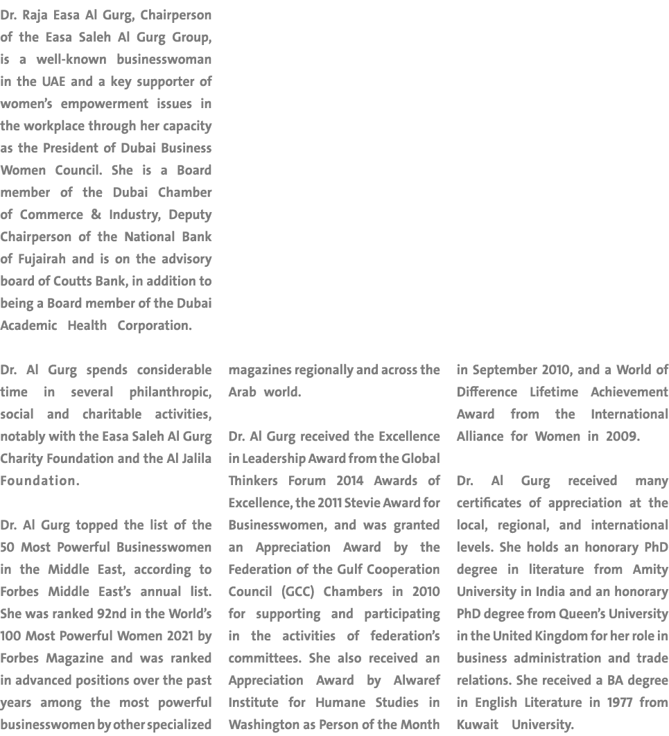 Dr. Raja Easa Al Gurg, Chairperson of the Easa Saleh Al Gurg Group, is a well-known businesswoman in the UAE and a ke...