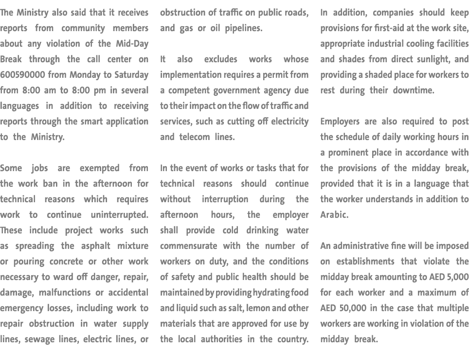 The Ministry also said that it receives reports from community members about any violation of the Mid-Day Break throu...