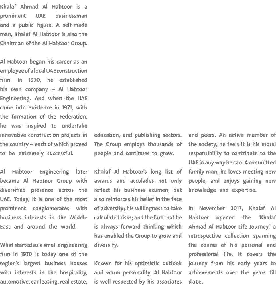 Khalaf Ahmad Al Habtoor is a prominent UAE businessman and a public figure. A self-made man, Khalaf Al Habtoor is als...