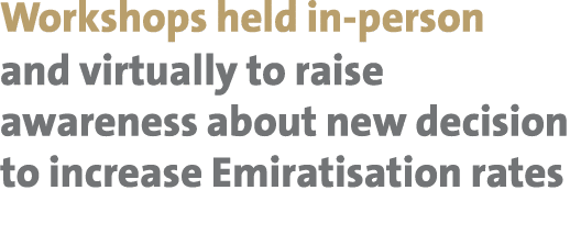 Workshops held in-person and virtually to raise awareness about new decision to increase Emiratisation rates
