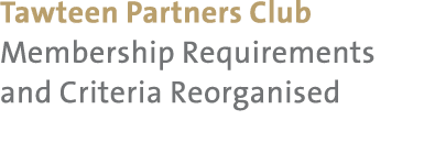Tawteen Partners Club Membership Requirements and Criteria Reorganised